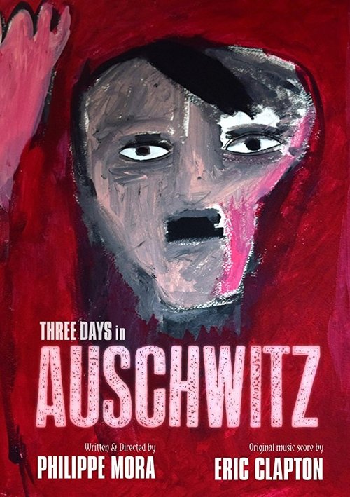 Смотреть фильм Три дня в Освенциме / Three Days In Auschwitz (2015) онлайн в хорошем качестве HDRip
