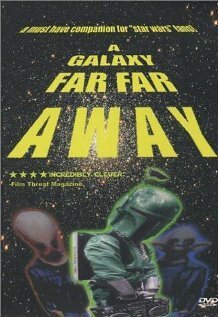 Смотреть фильм A Galaxy Far, Far Away (2001) онлайн в хорошем качестве HDRip