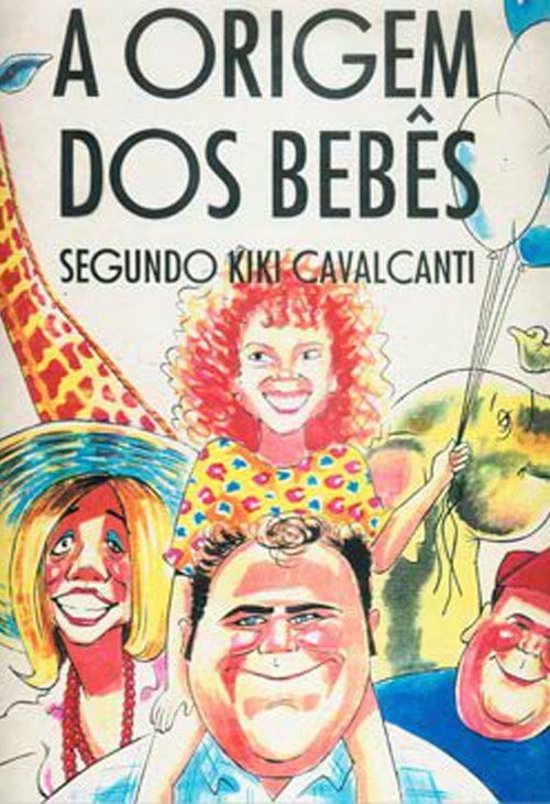 Смотреть фильм A Origem dos Bebês Segundo Kiki Cavalcanti (1995) онлайн 
