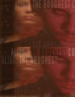 Смотреть фильм Alias: The Roughest Cut (2006) онлайн 