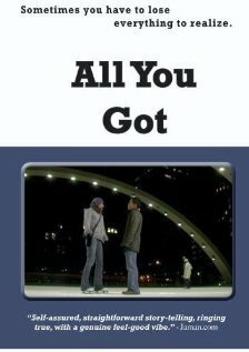 Смотреть фильм All You Got (2004) онлайн в хорошем качестве HDRip