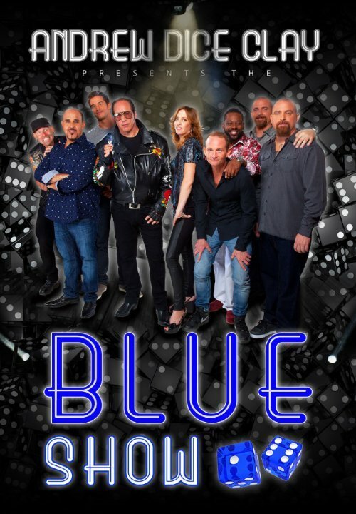 Смотреть фильм Andrew Dice Clay: The Blue Show (2015) онлайн в хорошем качестве HDRip