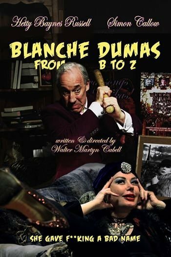 Смотреть фильм Blanche Dumas from B to Z (2014) онлайн в хорошем качестве HDRip