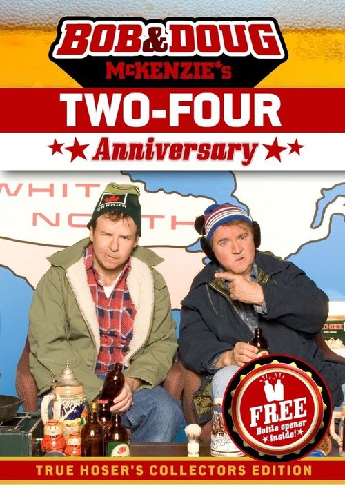 Смотреть фильм Bob & Doug McKenzie's Two-Four Anniversary (2007) онлайн в хорошем качестве HDRip