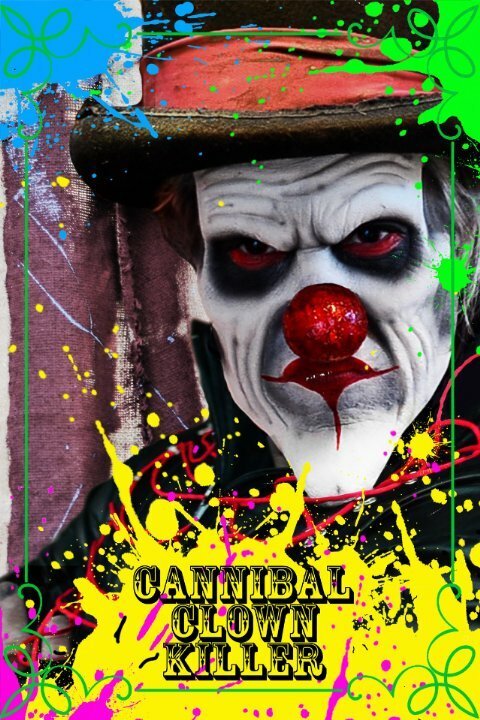 Смотреть фильм Cannibal Clown Killer (2015) онлайн 