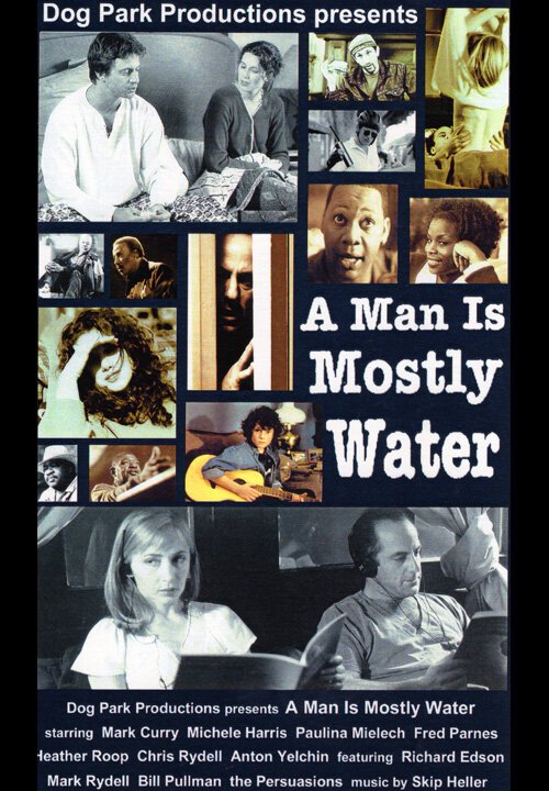 Человек состоит в основном из воды / A Man Is Mostly Water