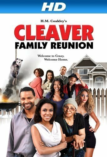 Смотреть фильм Cleaver Family Reunion (2013) онлайн в хорошем качестве HDRip