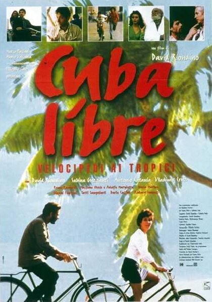 Смотреть фильм Cuba libre - velocipedi ai tropici (1997) онлайн 