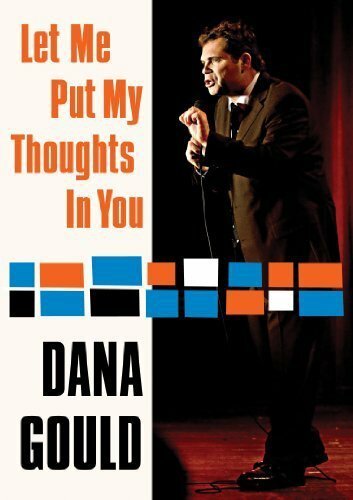 Смотреть фильм Dana Gould: Let Me Put My Thoughts in You. (2009) онлайн в хорошем качестве HDRip