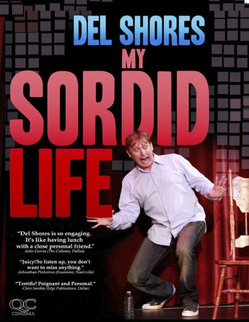 Смотреть фильм Del Shores: My Sordid Life (2011) онлайн в хорошем качестве HDRip