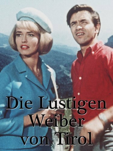 Смотреть фильм Die lustigen Weiber von Tirol (1964) онлайн в хорошем качестве SATRip