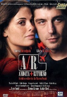 Смотреть фильм Дорога туда и обратно / A/R: Andata+ritorno (2004) онлайн в хорошем качестве HDRip
