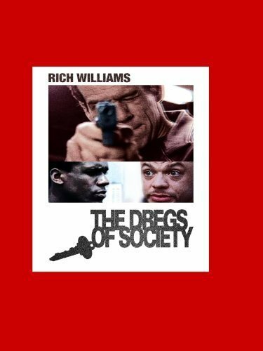 Смотреть фильм Dregs of Society (2001) онлайн в хорошем качестве HDRip