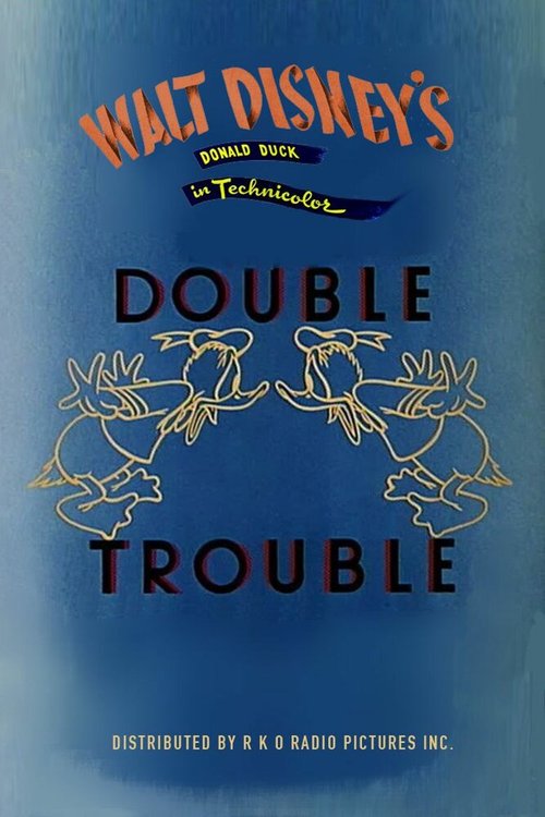 Смотреть фильм Двойные неприятности / Donald's Double Trouble (1946) онлайн 