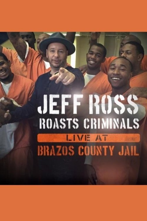 Смотреть фильм Джеф Росс высмеивает преступников: Живое выступление в тюрьме округа Бразос / Jeff Ross Roasts Criminals: Live at Brazos County Jail (2015) онлайн в хорошем качестве HDRip
