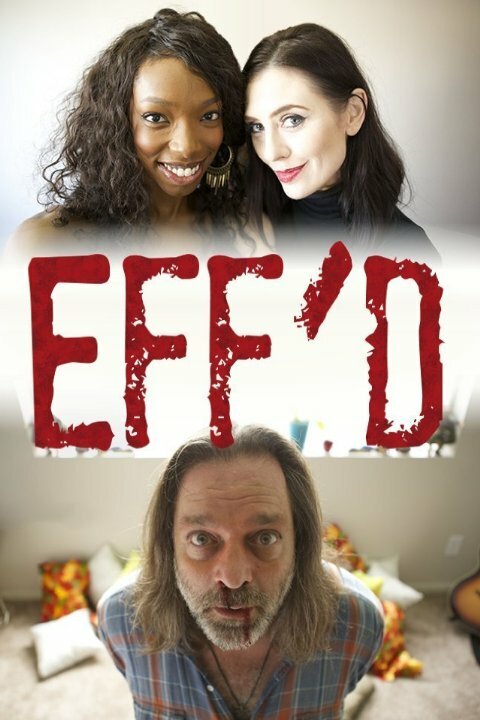 Смотреть фильм Eff'd (2015) онлайн 