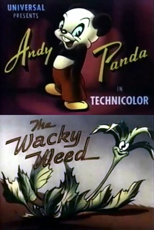 Смотреть фильм Энди Панда: Нахальный сорняк / The Wacky Weed (1946) онлайн 