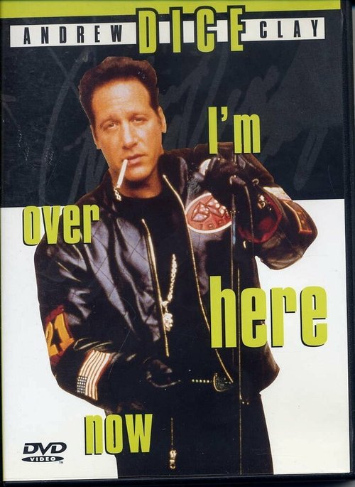 Смотреть фильм Эндрю Дайс Клэй: Теперь я здесь / Andrew Dice Clay: I'm Over Here Now (2000) онлайн в хорошем качестве HDRip