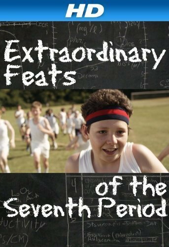 Смотреть фильм Extraordinary Feats of the Seventh Period (2011) онлайн 
