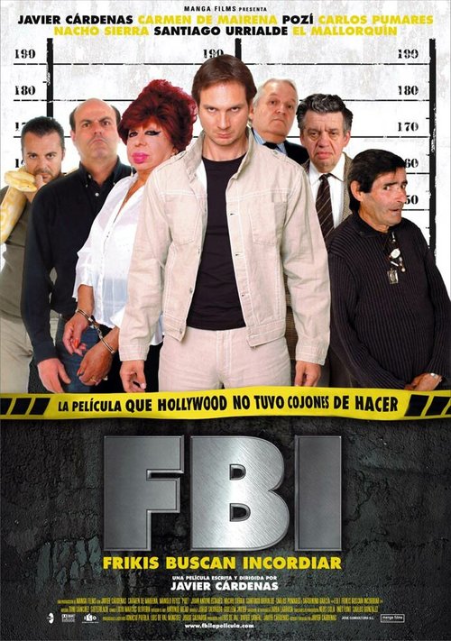 Смотреть фильм ФБР: Фрики бегут развлекаться / FBI: Frikis buscan incordiar (2004) онлайн в хорошем качестве HDRip