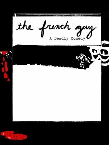 Смотреть фильм Французский паренек / The French Guy (2005) онлайн в хорошем качестве HDRip