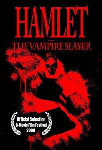 Смотреть фильм Hamlet the Vampire Slayer (2008) онлайн в хорошем качестве HDRip