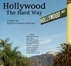 Смотреть фильм Hollywood the Hard Way (2004) онлайн 