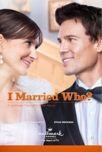 Смотреть фильм I Married Who? (2012) онлайн в хорошем качестве HDRip