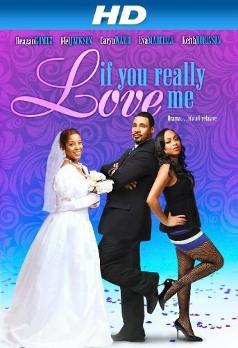 Смотреть фильм If You Really Love Me (2012) онлайн в хорошем качестве HDRip