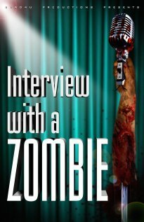 Смотреть фильм Interview with a Zombie (2005) онлайн 