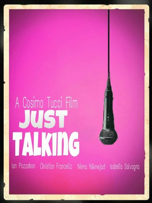 Смотреть фильм Just Talking (2015) онлайн в хорошем качестве HDRip