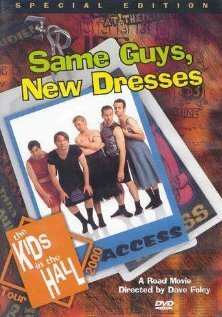 Смотреть фильм Kids in the Hall: Same Guys, New Dresses (2001) онлайн в хорошем качестве HDRip