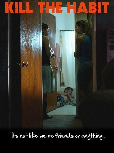 Смотреть фильм Kill the Habit (2010) онлайн в хорошем качестве HDRip