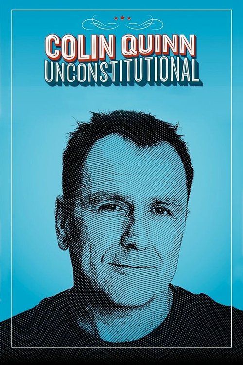 Смотреть фильм Колин Куинн: Неконституционный / Colin Quinn: Unconstitutional (2015) онлайн в хорошем качестве HDRip
