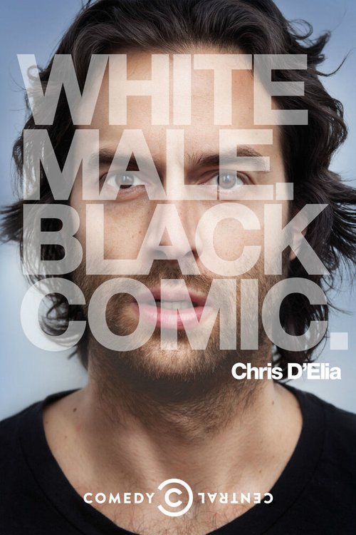 Смотреть фильм Крис Делия: Белый мужчина. Чёрный комик / Chris D'Elia: White Male. Black Comic (2013) онлайн в хорошем качестве HDRip