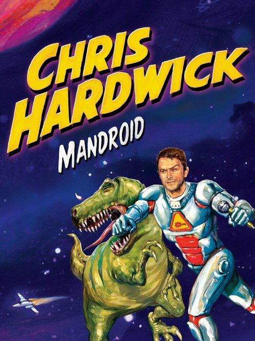 Смотреть фильм Крис Хардвик: Человекодроид / Chris Hardwick: Mandroid (2012) онлайн в хорошем качестве HDRip