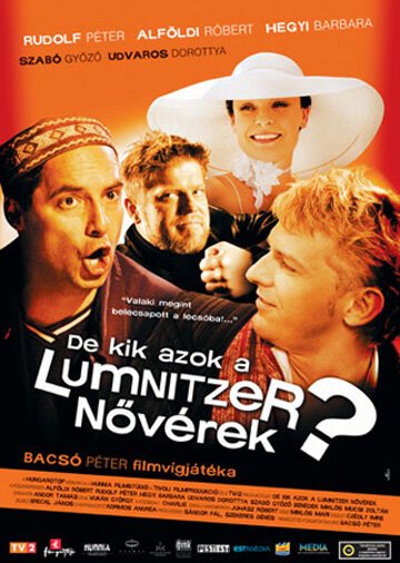 Смотреть фильм Кто такие сестры Лумницер? / De kik azok a Lumnitzer növérek? (2006) онлайн 
