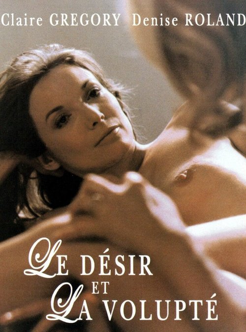 Смотреть фильм Le désir et la volupté (1973) онлайн в хорошем качестве SATRip