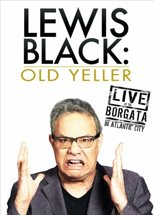 Смотреть фильм Lewis Black: Old Yeller - Live at the Borgata (2013) онлайн в хорошем качестве HDRip