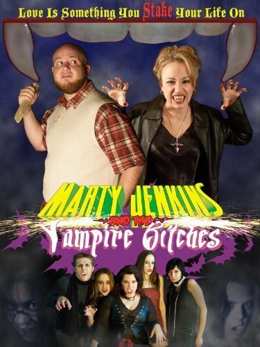 Смотреть фильм Marty Jenkins and the Vampire Bitches (2006) онлайн в хорошем качестве HDRip