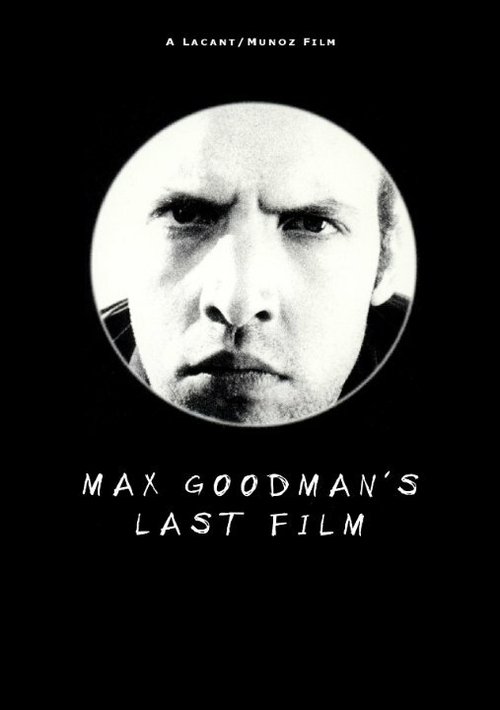 Смотреть фильм Max Goodman's Last Film (2001) онлайн 