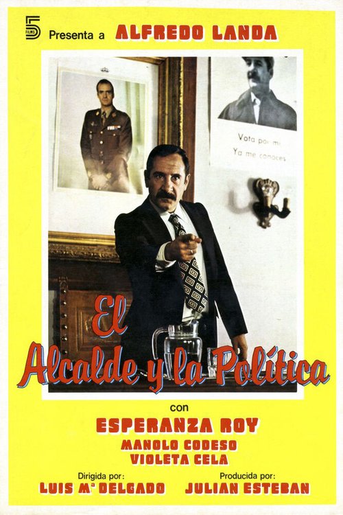 Смотреть фильм Мэр и политика / El alcalde y la política (1980) онлайн в хорошем качестве SATRip