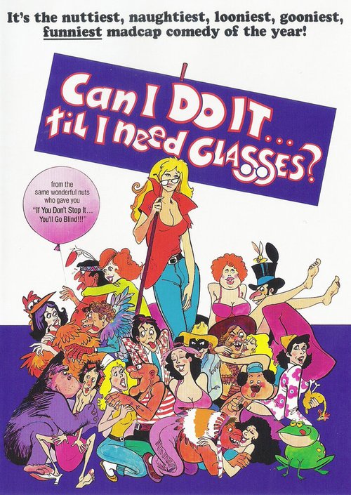 Смотреть фильм Могу ли я это сделать, пока очки не понадобились? / Can I Do It 'Till I Need Glasses? (1977) онлайн в хорошем качестве SATRip