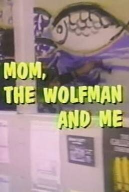 Смотреть фильм Mom, the Wolfman and Me (1980) онлайн в хорошем качестве SATRip