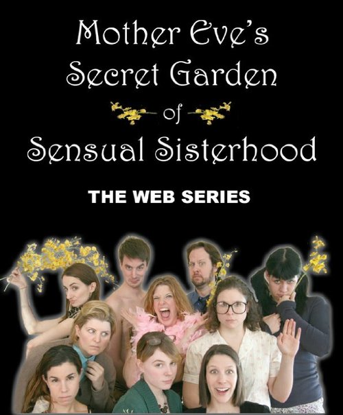 Смотреть фильм Mother Eve's Secret Garden of Sensual Sisterhood (2010) онлайн в хорошем качестве HDRip