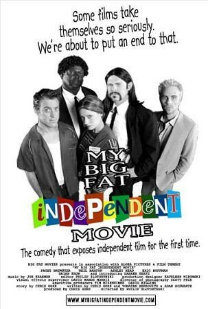 Смотреть фильм Мой большой независимый фильм / My Big Fat Independent Movie (2005) онлайн в хорошем качестве HDRip