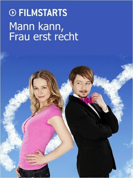 Смотреть фильм Мужчина может, женщина тем более / Mann kann, Frau erst recht (2012) онлайн в хорошем качестве HDRip