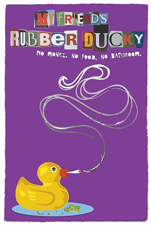 Смотреть фильм My Friend's Rubber Ducky (2016) онлайн в хорошем качестве CAMRip