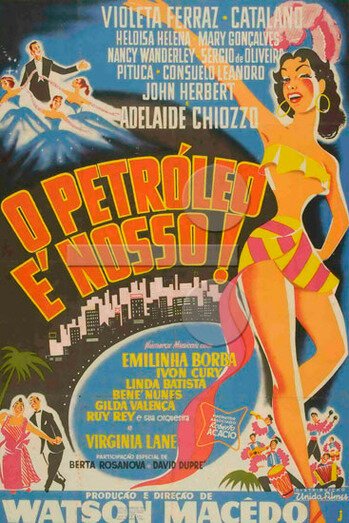 Смотреть фильм Наша нефть / O Petróleo é Nosso (1954) онлайн 