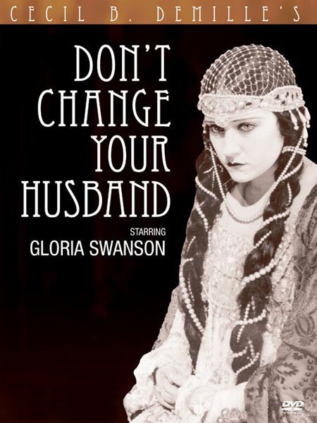 Смотреть фильм Не меняй своего мужа / Don't Change Your Husband (1919) онлайн в хорошем качестве SATRip
